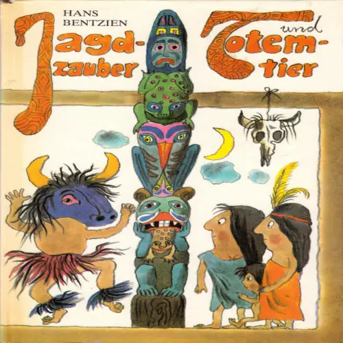 Bentzin, Hans; Jagdzauber und Totemtier, 1984