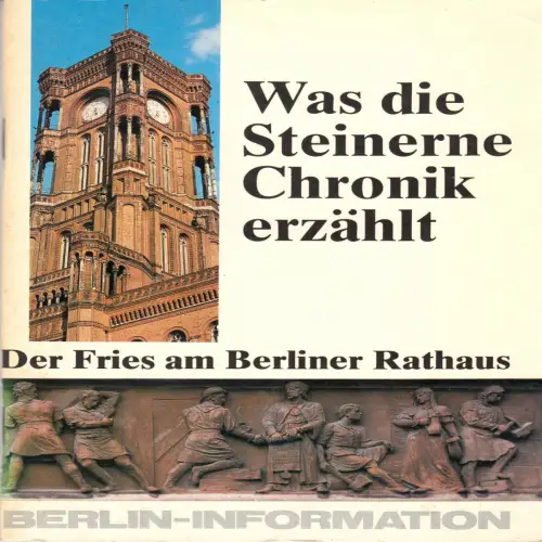 Busch, H.; Was die Steinerne Chronik erzählt - Fries am Berliner Rathaus,  1981