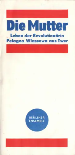 Theaterprogramm, Berliner Ensemble, Die Mutter, 1974