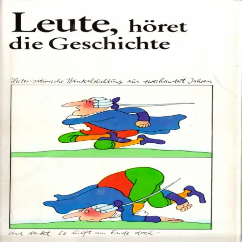 Leute, höret die Geschichte - Bänkeldichtung aus zwei Jahrhunderten, 1980