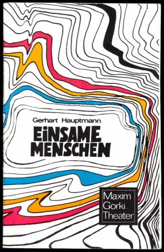 Theaterprogramm, Maxim Gorki Theater Berlin, Einsame Menschen, 1978