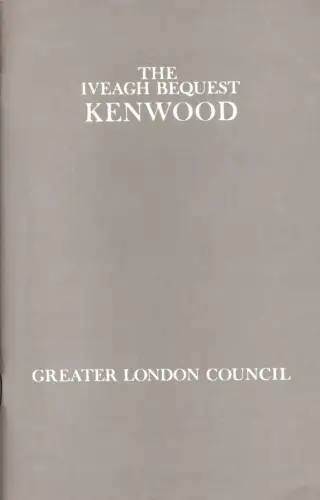 The Iveagh Bequest Kenwood - A Short Account Of Its History And Architecture