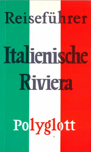 Sailer, Dr. Gerhard, Polyglott Reiseführer, Italienische Riviera, 1991