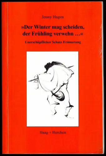 Hagen, Jenny; "Der Winter mag scheiden, der Frühling verwehn...", 2006