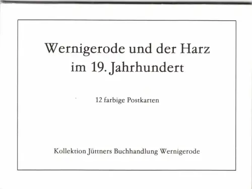 AK-Mappe mit 12 Color-AK, Wernigerode und der Harz im 19. Jahrhundert, um 1990