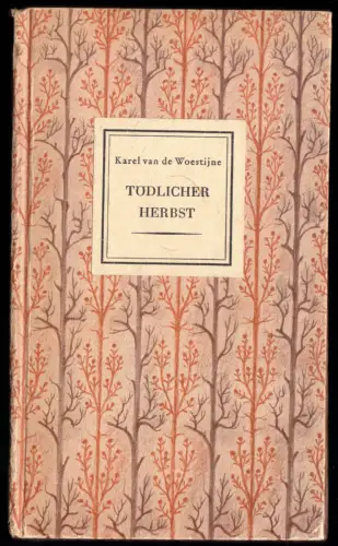 van de Woestijne, Karel; Tödlicher Herbst, Gedichte, 1941