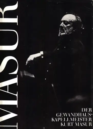 Der Gewandhauskapellmeister Kurt Masur, [Bildband],1987