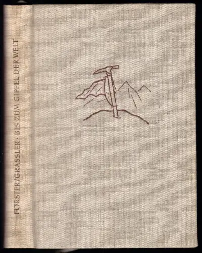 Förster, Hans Albert; Grassler, Franz; Bis zum Gipfel der Welt, 1957