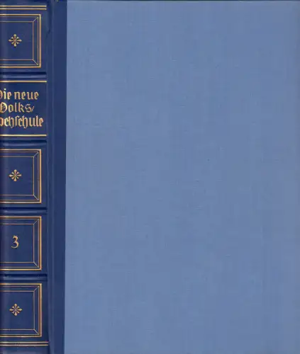 Die neue Volkshochschule - Bibliothek für moderne Geistesbildung, Bd. 3, 1930