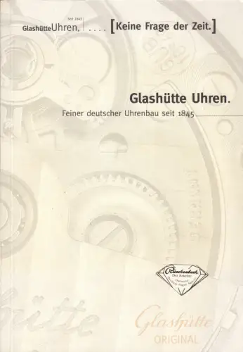 Glashütte Uhren. Feiner deutscher Uhrenbau seit 1845, Werbe Broschüre, um 1995