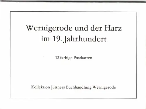 AK-Mappe mit 12 Color-AK, Wernigerode und der Harz im 19. Jahrhundert, um 1990