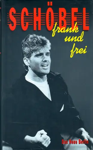 Schöbel, Frank; Frank & frei, Autobiographie, 1998