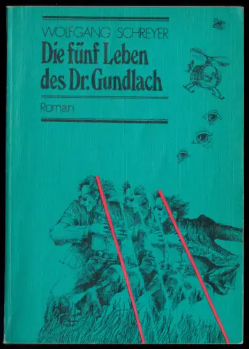 Schreyer, Wolfgang; Die fünf Leben des Dr. Grundlach, 1983