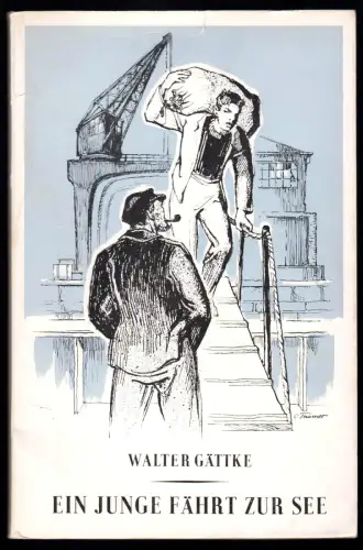 Gättke, Walter; Ein Junge fährt zur See, 1961