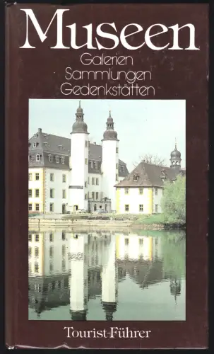 Wurlitzer, Bernd; Museen, Gelerien, Sammlungen, Gedenkstätten [in der DDR], 1987