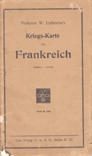 Prof. W. Liebenow's Kriegskarte von Frankreich, um 1914