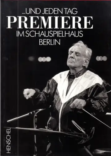 Autorenkollektiv; ...und jeden Tag Premiere im Schauspielhaus Berlin, 1991