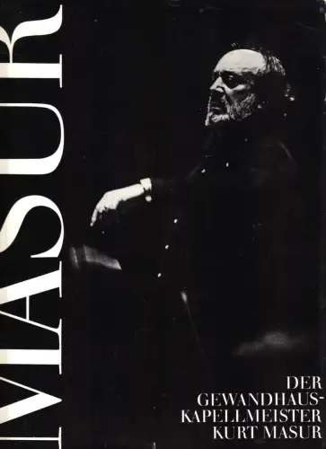 Der Gewandhauskapellmeister Kurt Masur, [Bildband],1987
