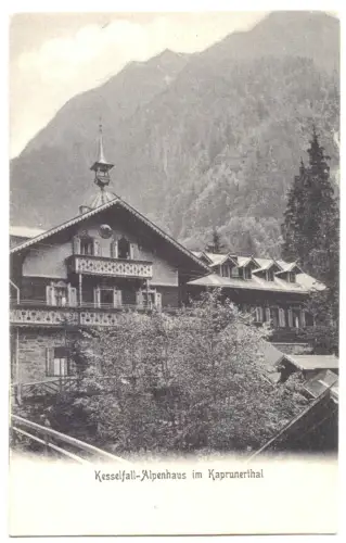 AK, Kapruner Tal, Salzburg, Kesselfall-Alpenhaus, um 1900