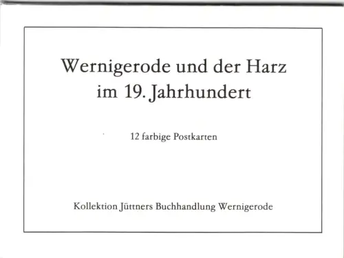 AK-Mappe mit 12 Color-AK, Wernigerode und der Harz im 19. Jahrhundert, um 1990