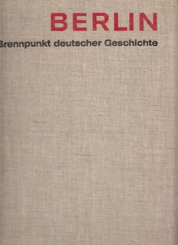 Bergschicker, Heinz; Berlin - Brennpunkt deutscher Geschichte, 1965
