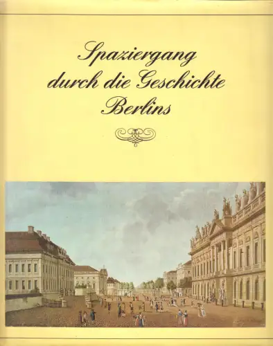Wolterstädt, Kurt; Spaziergang durch die Geschichte Berlins, um 1980