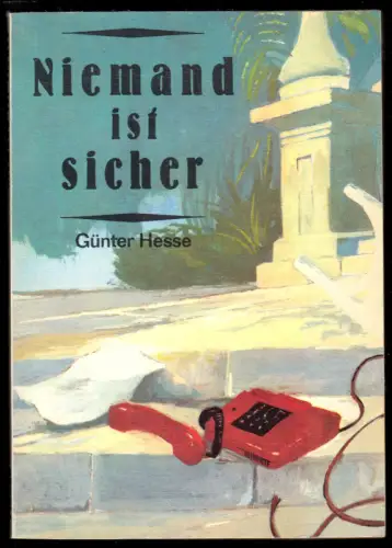 Hesse, Günter; Niemand ist sicher - sechs Tatsachenberichte, 1988