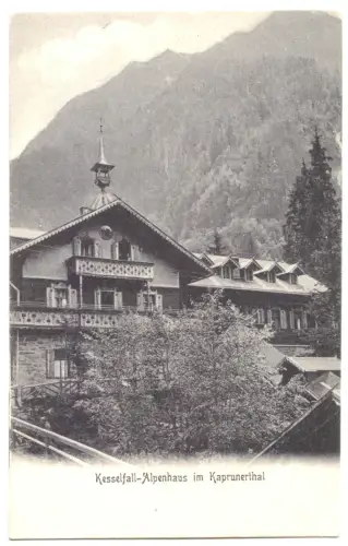 AK, Kapruner Tal, Salzburg, Kesselfall-Alpenhaus, um 1900