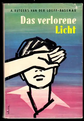 A. Rutgers van der Loeff-Basenau; Das verlorene Licht, 1957