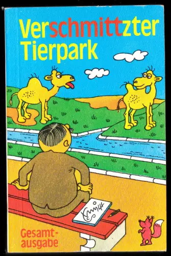 Schmitt, Erich, Verschmittzter Tierpark, Gesamtausgabe, um 1990, Karikaturen
