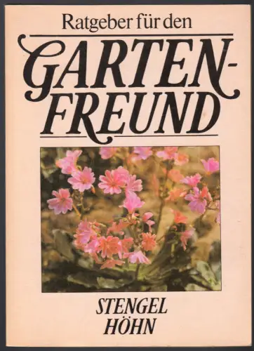 Stengel, Günter; Höhn, Reinhardt; Ratgeber für den Gartenfreund, 1985