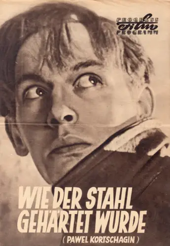 Progress Filmprogramm, Wie der Stahl gehärtet wurde, Pavel Kortschagin, 1957