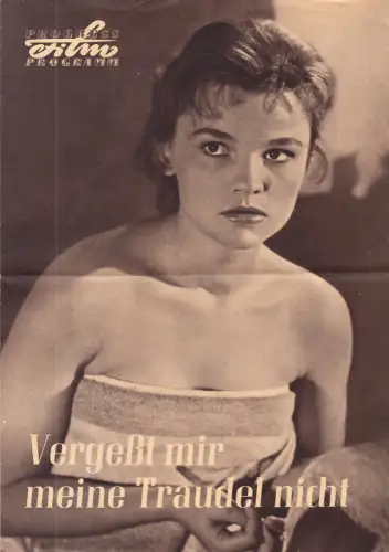 Progress Filmprogramm, Vergeßt mir meine Traudel nicht, Eva-Maria Hagen, 1957