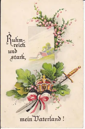 Ansichtskarte Spruchkarte Patriotika "Ruhmreich und stark" Erster Weltkrieg Feldpost 1915