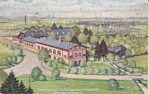 Ansichtskarte Plauen Vogtland Holzmühle Restaurant im Syratal 1912