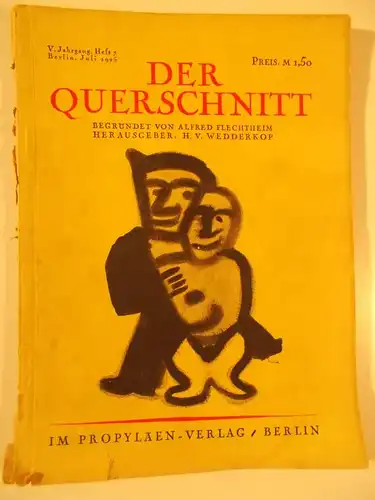 Der Querschnitt. V. Jahrgang, Heft 7. Berlin, Juli 1925. Begründet von Alfred Flechtheim.
