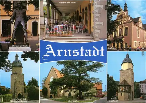 Arnstadt Bachdenkmal, Galerie am Markt, Rathaus, Neutorturm, Oberkirche, Riedturm 2000