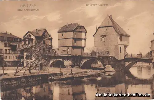 Ansichtskarte Bad Kreuznach Die Nahe Brückenhäuser 1907