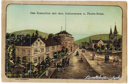 Goslar Das Rosentthor mit dem Achtermann u. Pauls Hotel