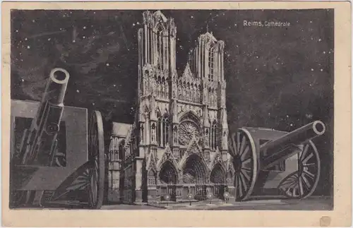 Reims Reims Cathedrale mit Artillerie - Propaganda 1915