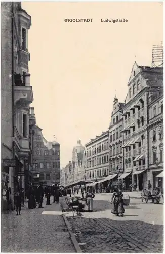 Ingolstadt Ludwigstraße - Markttreiben 1918