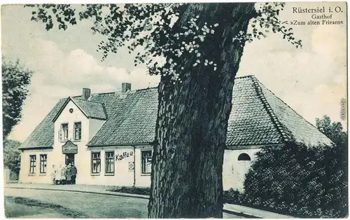 Ansichtskarte Rüstersiel Wilhelmshaven Gasthof zum alten Friesen 1918