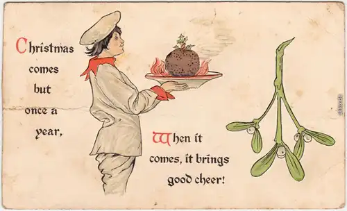 Christmas comes but once a year, it brings good cheer. 1918