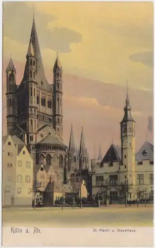 Ansichtskarte Köln Coellen   Cöln St. artin und Stapelhaus - Straßenpartie 1913
