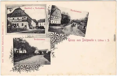 Dolgowitz Löbau Oberlausitz  3 Bild Gasthof und Dorfstraße 1908