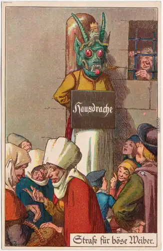 Ansichtskarte Scherzkarte - Strafe für Böse Weiber - Hausdrache, Pranger 1922