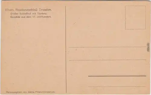 Altstadt Dresden Gemälde   17. Jh. vom Residenzschloß, großer Schloßhof 1928