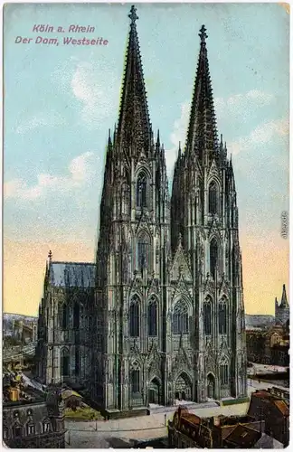 Ansichtskarte Köln Coellen | Cöln Kölner Dom - Westseite 1909