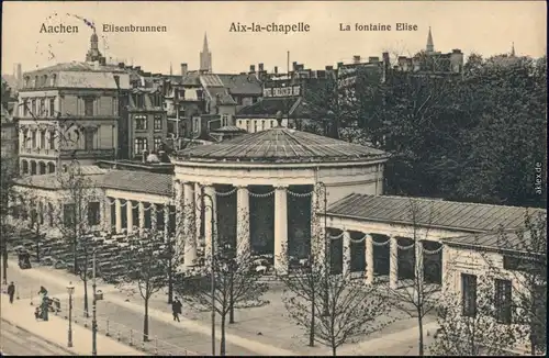 Ansichtskarte Aachen Elisenbrunnen - Straße 1913 