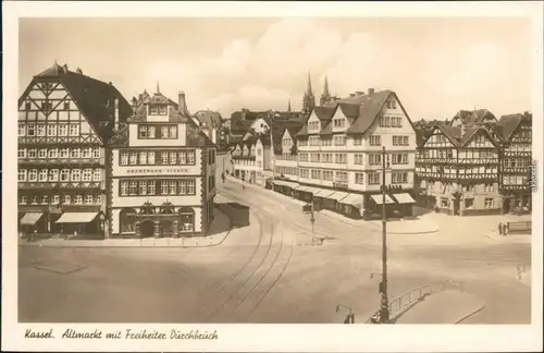 Ansichtskarte Kassel Cassel Altmarkt mit Freiheiter Durchbruch 1932